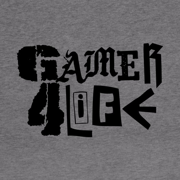 Gamer 4 Life text 17.0 by 2 souls